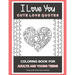 I Love You Cute Love Quotes: Coloring Book For Adults And Young Teens Turn your stress into success!
