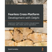 Fearless Cross-Platform Development with Delphi: Expand your Delphi skills to build a new generation of Windows, web, mobile, and IoT applications