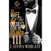 The Wife Of The Coldest Don In Atlanta 3: An African American Romance: The Finale
