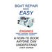 Boat Repair Made Easy -- Engines