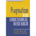 Pragmatism and Educational Research