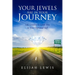 Your Jewels Are in Your Journey: Life Lessons to Lead You to Your Optimal Self