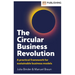 The Circular Business Revolution: A Practical Framework for Sustainable Business Models