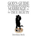 God's Guide to Understanding Marriage in Its True Beauty