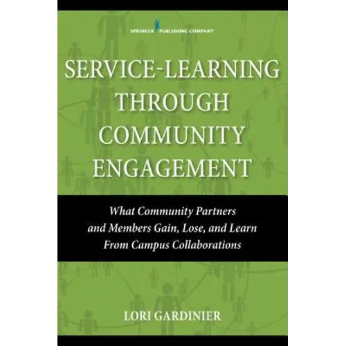 Service-Learning Through Community Engagement: What Community Partners and Members Gain, Lose, and Learn From Campus Collaborations