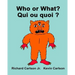 Who or What? Qui ou quoi ?: Children's Picture Book English-French (Bilingual Edition)