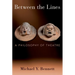 Between the Lines: A Philosophy of Theatre