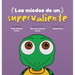 Los Miedos de un Supervaliente
