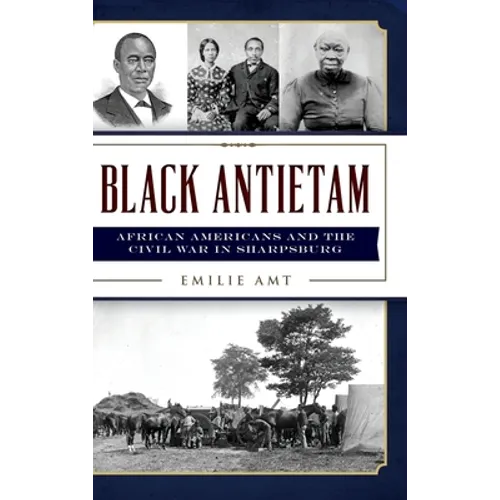 Black Antietam: African Americans and the Civil War in Sharspburg