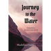 Journey to the Water: Companion to Beyond the Frost-Cold Sea