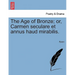 The Age of Bronze; Or, Carmen Seculare Et Annus Haud Mirabilis.