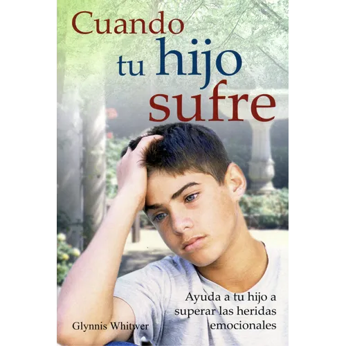 Cuando Tu Hijo Sufre