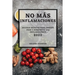 No Más Inflamaciones - 2022: Muchas Recetas Para Perder Peso Y Disminuye Las Inflamaciónes