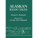 Alaskan Igloo Tales (Reprint Edition)