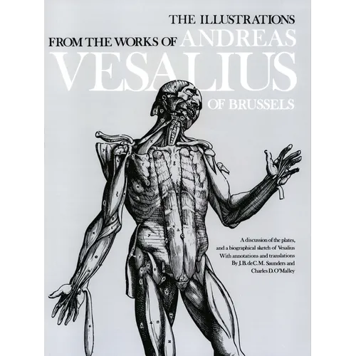 The Illustrations from the Works of Andreas Vesalius of Brussels