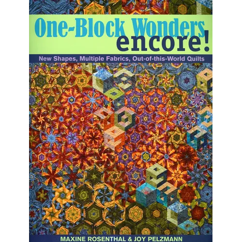 One-Block Wonders Encore! - Print-On-Demand Edition: New Shapes, Multiple Fabrics, Out-Of-This-World Quilts