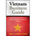 Vietnam Business Guide: Getting Started in Tomorrow's Market Today