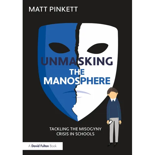 Unmasking the Manosphere: Tackling the Misogyny Crisis in Schools
