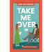 Take Me Over: A Small-Town Hollywood Romance