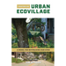 Creating an Urban Ecovillage: A Model for Revitalizing Our Cities