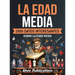 La Edad Media: 1000 datos interesantes sobre la Edad Media
