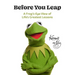 Before You Leap: A Frog's-Eye View of Life's Greatest Lessons