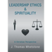 Leadership Ethics & Spirituality: A Christian Perspective