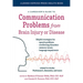 A Caregiver's Guide to Communication Problems from Brain Injury or Disease