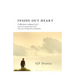 Inside Out Heart Collection: Volume 1: Poems for my dying father & after; and, Volume 2: Diary notes of being with my dying father