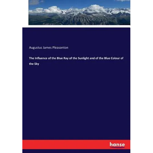 The Influence of the Blue Ray of the Sunlight and of the Blue Colour of the Sky