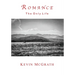 Romance: The Only Life