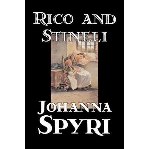 Rico and Stineli by Johanna Spyri, Fiction, Historical