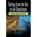 Getting from the Bar to the Boardroom: 25 Proven Sales Techniques for Relationship Building, Networking, Negotiating, and Dealmaking