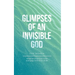 Glimpses of an Invisible God for Women: Experiencing God in the Everyday Moments of Life