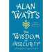 The Wisdom of Insecurity: A Message for an Age of Anxiety