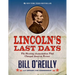Lincoln's Last Days: The Shocking Assassination That Changed America Forever