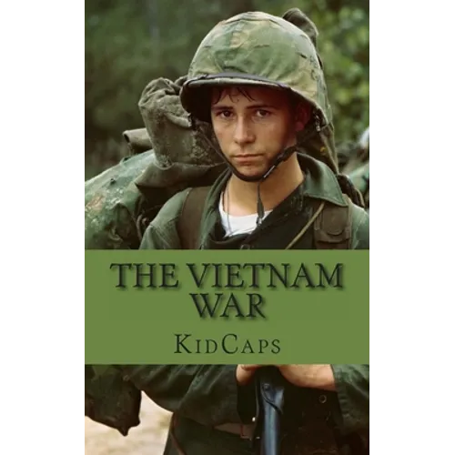The Vietnam War: A History Just for Kids!