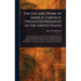 The Life and Work of James A. Garfield, Twentieth President of the United States