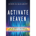 Activate Heaven: Use the Power of Your Voice to Win Your Battles and Walk in Favor