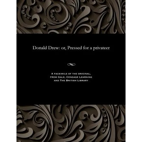 Donald Drew: Or, Pressed for a Privateer