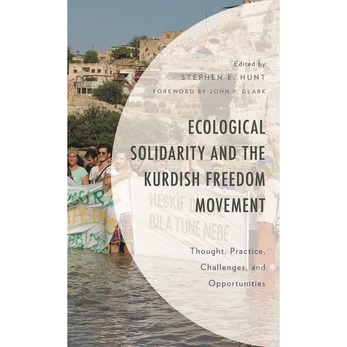 Ecological Solidarity and the Kurdish Freedom Movement: Thought, Practice, Challenges, and Opportunities