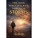 The Man Who Walked Through Storms: The Life of a Man Who Should Not Have Survived