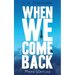 When We Come Back: More Stories