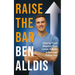 Raise the Bar: How to Push Beyond Your Limits and Build a Stronger Future You