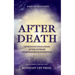 After Death: 12 Profound Revelations of the Afterlife