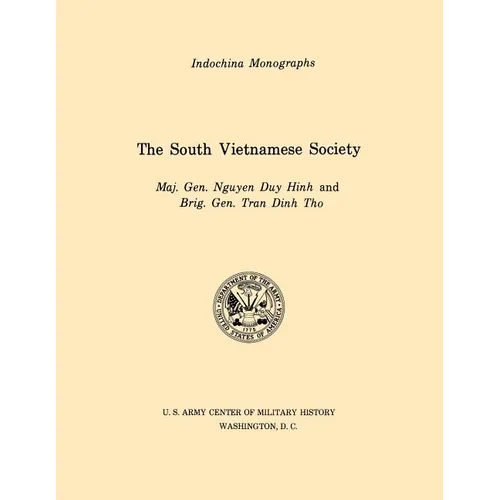 The South Vietnamese Society (U.S. Army Center for Military History Indochina Monograph series)