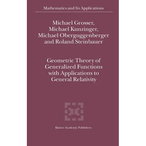 Geometric Theory of Generalized Functions with Applications to General Relativity