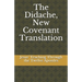 The Didache, New Covenant Translation: Jesus' Teaching Through the Twelve Apostles