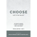 Choose Life to the Fullest: 100 Days to Create a Habit of Thinking and Living Great