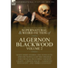 The Collected Shorter Supernatural & Weird Fiction of Algernon Blackwood: Volume 2-Eight Short Stories, One Novelette and One Novella of the Strange a